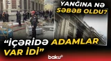 Bakının mərkəzindəki güclü yanğınla bağlı təfərrüatlar açıqlandı - Baku TV
