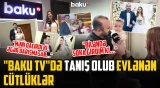 "Onun fikri əvvəldən evlilik idi, mən isə..." | "Baku TV"də başlayan sevgilər - ARZUNUN VAXTI