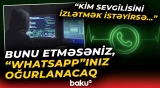 "Nömrəni de, bütün telefonu izlə" | Kiminsə "WhatsApp"ını izləyənləri nə gözləyir? - Baku TV