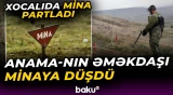 Xocalıda minaya düşən ANAMA əməkdaşının vəziyyəti açıqlandı - Baku TV