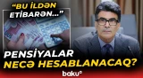 Pensiya kapitalının hesablanma qaydası | Yeni qaydalarla bağlı bilməli olduqlarınız - Baku TV