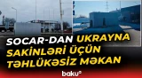 SOCAR-dan Ukrayna sakinlərinə dəstək: Yanacaqdoldurma məntəqələrində sığınacaqlar yaratdı - Baku TV