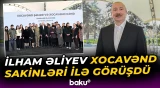 Xocavənd sakinləri İlham Əliyevə təşəkkür etdi - Baku TV