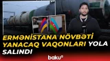 Azərbaycandan Ermənistana neft məhsullarının növbəti tədarükü baş tutdu - Baku TV