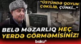 Heyrətə gətirən məzar daşlarının sirri nədir? - "Bu bıçaq ona görədir ki..." - Baku TV