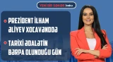 Xocalı soyqırımından 34 il ötür | Qarabağda yeni həyat | Kimlərə oruc tutmaq olmaz? - YENİ BİR SƏHƏR
