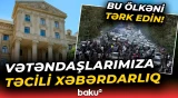 Bu göstərişlərə əməl edin | XİN-dən Azərbaycan vətəndaşlarına təcili çağırış - Baku TV