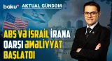 İrana qarşı ABŞ-İsrail müdaxiləsi regiona nə vəd edir? - AKTUAL GÜNDƏM