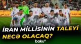 İran millisi mundialdan kənarda qala bilər | Savaşın yarışa təsiri - Baku TV