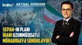 Tehranda hakimiyyət boşluğu dərinləşir və İran yeni mərhələyə keçir? - AKTUAL GÜNDƏM