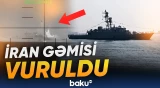 İranın hərbi gəmisinə hücum | Ölənlər var - Baku TV
