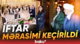 Leyla Əliyeva və Arzu Əliyeva iftar mərasimində iştirak ediblər - Baku TV
