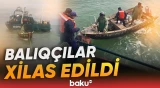 Xəzərdə köməksiz qalan balıqçıları belə xilas etdilər - Baku TV