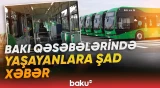 Bakının qəsəbələrində yeni avtobuslar fəaliyyətə başlayacaq | Sakinlərin nəzərinə - Baku TV