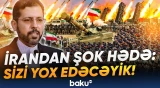 İrandan təcili savaş anonsu | Gərginlik daha da artır! - “Əlimizdəki son gülləyə qədər...” - Baku TV