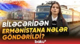 Biləcəridən Ermənistana yola salınan qatarda nələr var? - Baku TV