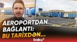 Naxçıvan aeroportu fəaliyyətini bərpa edir | Əməkdaşımız son məlumatları açıqladı - Baku TV