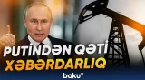 Putin hansı ölkələrə şərt qoydu? | "Rusiya buna davam edəcək, amma..." - Baku TV