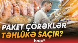 Paket çörəklərlə bağlı nələri bilmirik? | Ekspertlərdən açıqlama