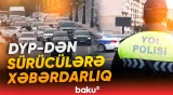 Həftəsonu səfərə çıxacaq sürücülərin diqqətinə! - Baku TV