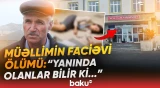 "Gecə olub..." | 4 uşaq anası müəllimin həyatına son qoyan dəhşətli hadisə -Baku TV