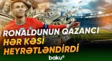 Portuqaliyalı ulduz futbolçu Ronaldu hazırda nə qədər qazanır? - Baku TV