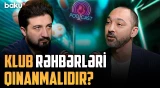"Sabah", yoxsa "Qarabağ"? - Avropada Azərbaycanı neçə komanda təmsil edəcək? - Baku TV