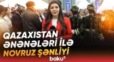 Bakıda Qazaxıstan adət-ənənələri ilə Novruz bayramı qeyd olundu - Baku TV