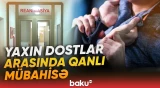 Bayram süfrəsində mübahisə | Dostlardan biri xəstəxanalıq oldu - Baku TV