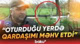 Saatlıda bayram qonaqlığı faciə ilə bitdi | Qardaşı öldürülən şəxs hər şeyi danışdı - Baku TV