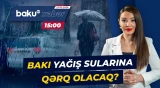 Milli Hidrometeorologiya Xidmətindən məlumat - Baku TV CANLI