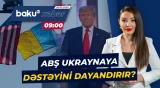 Vaşinqton Ukraynaya silah tədarükünü kəsir? | Rubiodan açıqlama - Baku TV CANLI