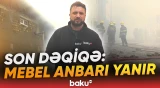 Binəqədidə mebel anbarında yanğın | FHN və DİN-in əməkdaşları hadisə baş verən ərazidə - Baku TV