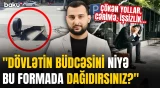 "Milləti niyə bunlarla incidirsiniz?" | "Oxu, çox qazan" deyirlər, reallıq isə görün nədir - XÜLASƏ