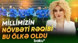 Azərbaycan millisi "FIFA Series – 2026" beynəlxalq turnirində ikinci oyununu keçirəcək - Baku TV