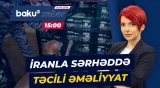 DGK “Astara” gömrük postunda keçirilən əməliyyatın detallarını açıqladı - Baku TV CANLI