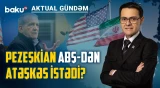 Çinin sülh təklifi İranın strateji qələbəsi, ABŞ-nin geosiyasi məğlubiyyətidir? - AKTUAL GÜNDƏM