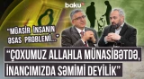 “Ateistdən bunu soruşun, Quran 2 kəlmə ilə deyir ki...” - İnsanın imana gəlişinə maneə nədir? - AMİN