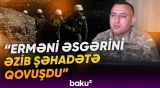 "Partlayış bizi metrlərlə göyə qaldırdı" | Hər şeyin dəyişdiyi döyüşlərdə nələr yaşandı? - Baku TV