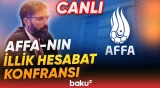 AFFA-nın Hesabat Konfransında mühüm açıqlamalar - Baku TV CANLI