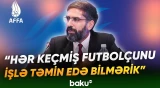 “Onlar üçün futbolumuzda yer tapılmır?” | Məşhur keçmiş futbolçularla bağlı AFFA-ya sual - Baku TV