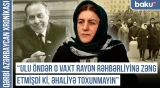 “Şəki şəlaləsinin suyundan ürək yanğısı ilə içəcəyəm” - QƏRBİ AZƏRBAYCAN XRONİKASI