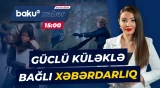 Bu tarixlərdə külək güclənəcək | Qurum xəbərdarlıq etdi - Baku TV CANLI