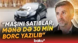 Qardaşına maşın alıb, 30 min borca düşən şəxs olanları danışdı - Baku TV