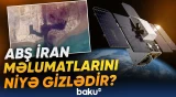 İranla bağlı peyk görüntüləri gizlədilir | ABŞ-nin tələbləri yerinə yetirildi - Baku TV