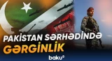 Pakistan və Əfqanıstan sərhədində vəziyyət xeyli gərginləşib | Ölənlər var - Baku TV