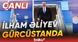Prezident İlham Əliyevin Gürcüstanda rəsmi qarşılanma mərasimi - Baku TV CANLI