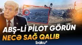 "200 xüsusi təyinatlı..." | Trampdan yaralı ekipaj üzvü barədə sensasiyalı açıqlama - Baku TV