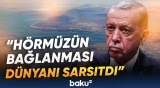 Ərdoğan Hörmüz boğazının kritik önəmindən danışdı - Baku TV