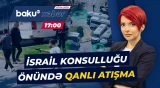 TƏCİLİ: İstanbuldakı İsrail konsulluğu qarşısında atışma oldu - Baku TV CANLI